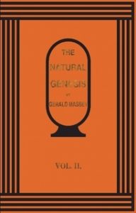 The Natural Genesis - Volume 2: Or Second Part of a Book of the Beginnings