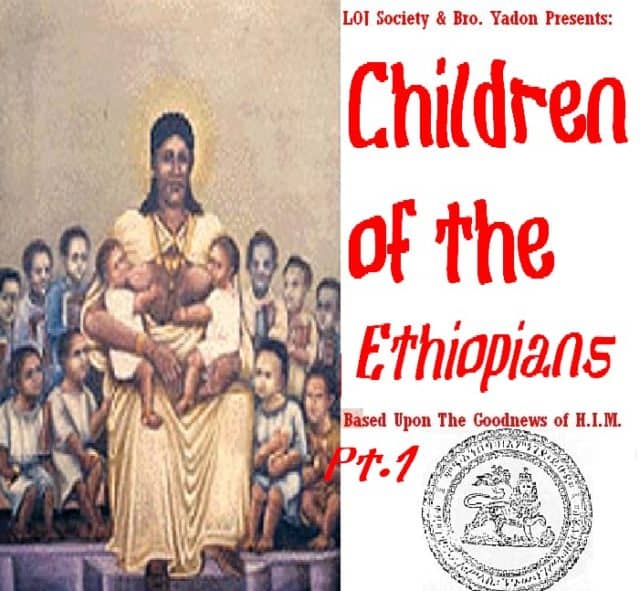 CHILDREN OF THE ETHIOPIANS PT. I